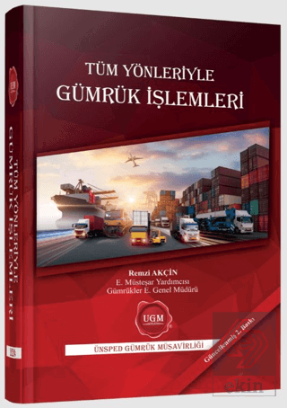 Tüm Yönleriyle Gümrük İşlemleri