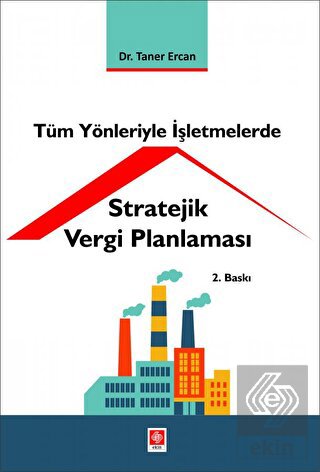 Tüm Yönleriyle İşletmelerde Stratejik Vergi Planlaması Taner Ercan