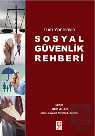 Tüm Yönleriyle Sosyal Güvenlik Rehberi Fatih Acar