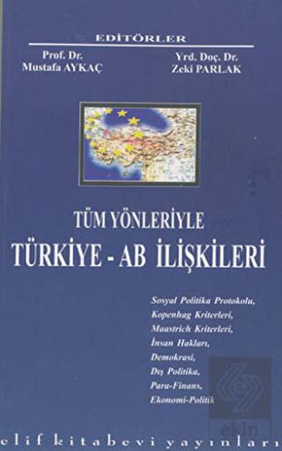 Tüm Yönleriyle Türkiye - AB İlişkileri