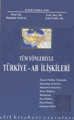 Tüm Yönleriyle Türkiye - AB İlişkileri