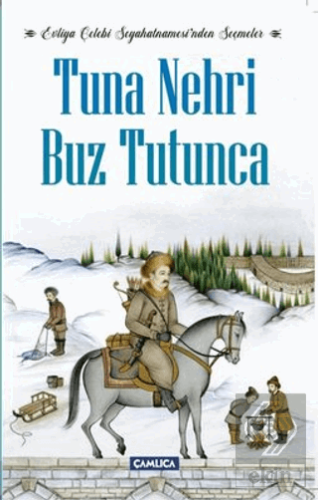 Tuna Nehri Buz Tutunca - Evliya Çelebi Seyahatname