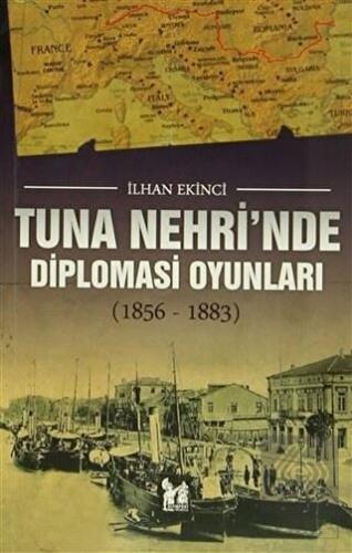 Tuna Nehri\'nde Diplomasi Oyunları