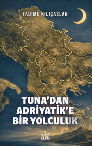 Tunadan Adriyatike Bir Yolculuk