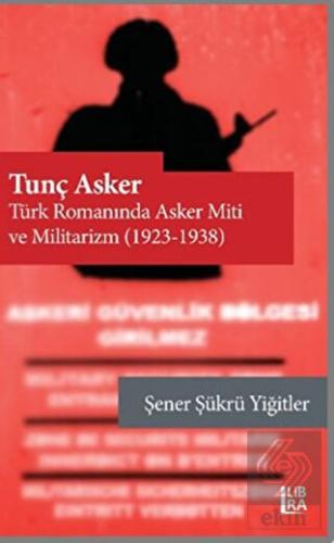 Tunç Asker - Türk Romanında Asker Miti ve Militari