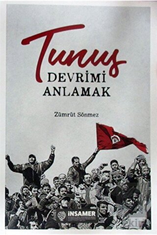 Tunus - Devrimi Anlamak