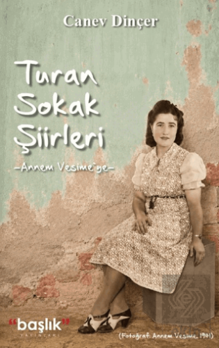 Turan Sokak Şiirleri - Annem Vesimeye