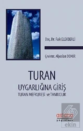 Turan Uygarlığına Giriş: Turan Mefkuresi ve Tanrıc