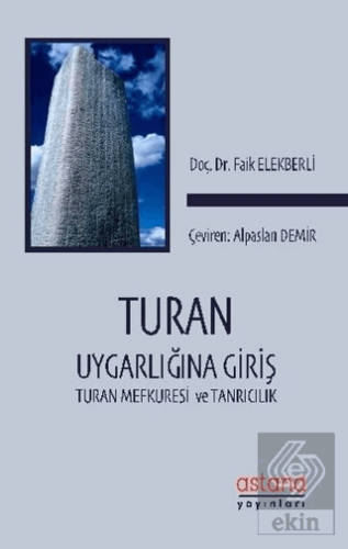 Turan Uygarlığına Giriş: Turan Mefkuresi ve Tanrıc