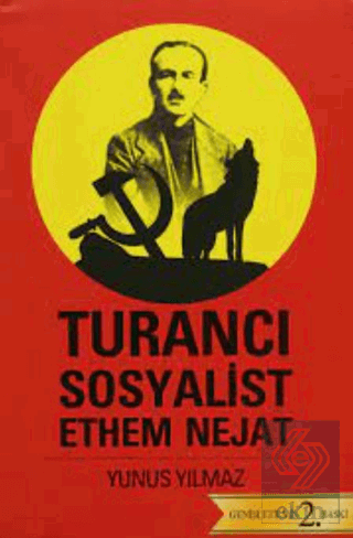 Turancı Sosyalist Ethem Nejat