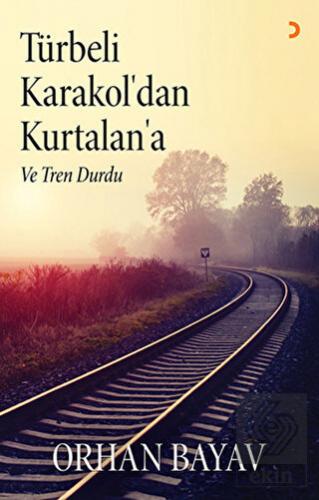Türbeli Karakol\'dan Kurtalan\'a