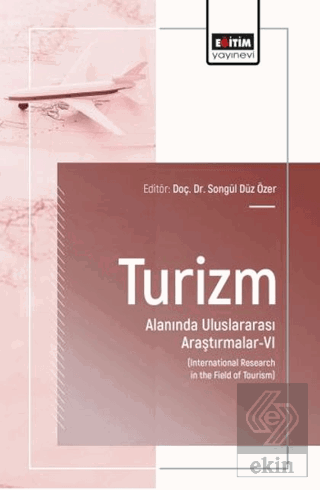 Turizm Alanında Uluslararası Araştırmalar - 6