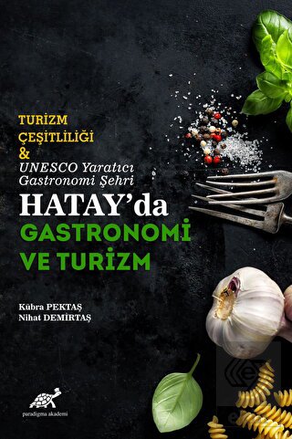 Turizm Çeşitliliği ve UNESCO Yaratıcı Gastronomi Ş
