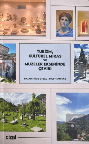 Turizm, Kültürel Miras ve Müzeler Ekseninde Çeviri Nazan Müge Uysal Çi
