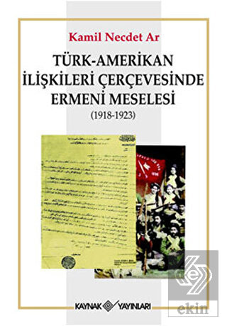 Türk-Amerikan İlişkileri Çerçevesinde Ermeni Mesel