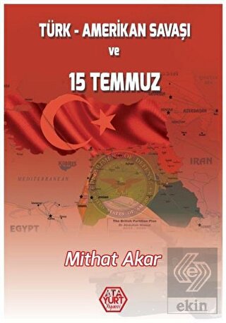 Türk - Amerikan Savaşı ve 15 Temmuz