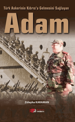 Türk Askerinin Kıbrıs'a Gelmesini Sağlayan Adam