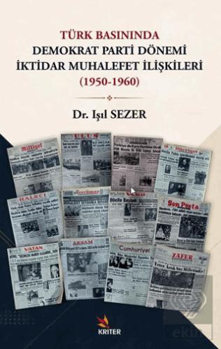 Türk Basınında Demokrat Parti Dönemi İktidar Muhalefet İlişkileri (1950-1960)