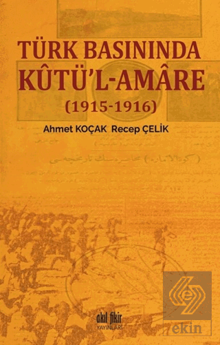 Türk Basınında Kutü\'l-Amare - (1915-1916)