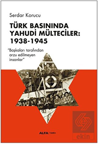 Türk Basınında Yahudi Mülteciler: 1938-1945