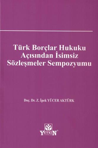 Türk Borçlar Hukuku Açısından İsimsiz Sözleşmeler Sempozyumu