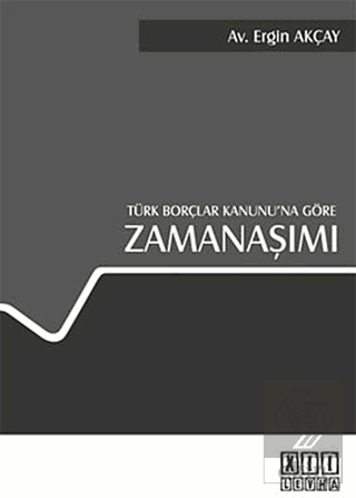 Türk Borçlar Kanunu\'na Göre Zamanaşımı