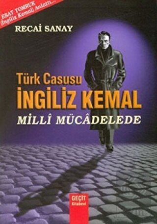 Türk Casusu İngiliz Kemal Milli Mücadelede