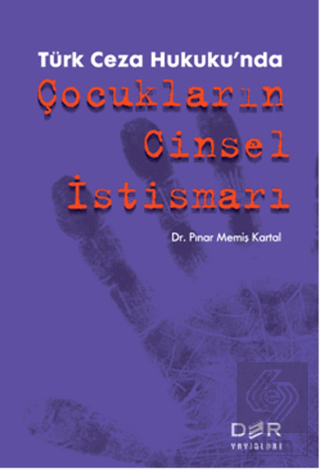 Türk Ceza Hukuku\'nda Çocukların Cinsel İstismarı