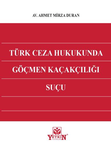Türk Ceza Hukukunda Göçmen Kaçakçılığı Suçu