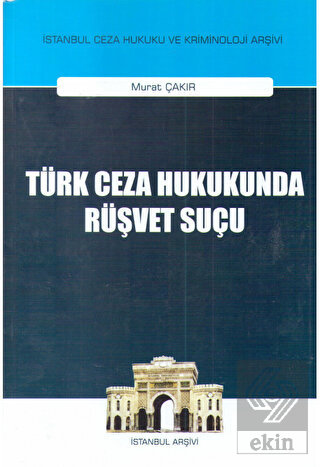 Türk Ceza Hukukunda Rüşvet Suçu