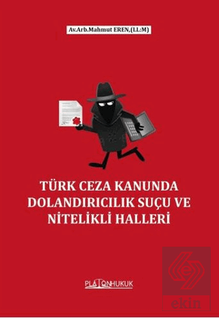 Türk Ceza Kanununda Dolandırıcılık Suçu Ve Nitelikli Halleri