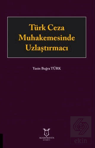 Türk Ceza Muhakemesinde Uzlaştırmacı