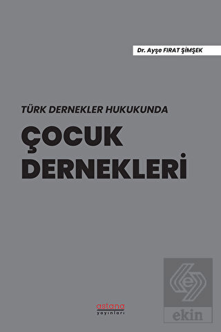 Türk Dernekler Hukukunda Çocuk Dernekleri