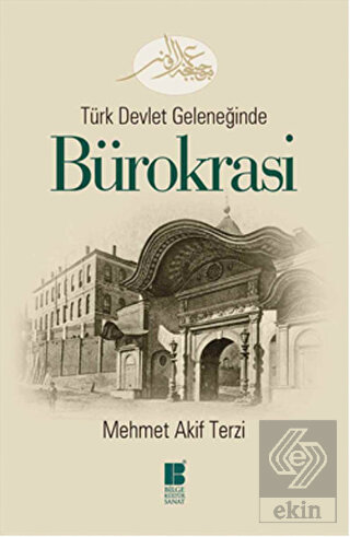 Türk Devlet Geleneğinde Bürokrasi