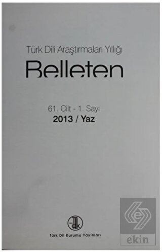 Türk Dili Araştırmaları - Belleten 2013 / Yaz