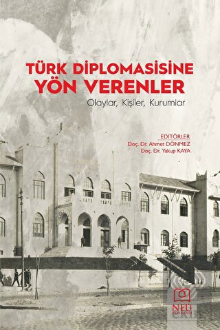 Türk Diplomasisine Yön Verenler Olaylar, Kişiler,