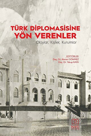 Türk Diplomasisine Yön Verenler Olaylar, Kişiler,