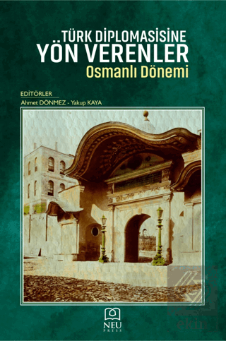 Türk Diplomasisine Yön Verenler Osmanlı Dönemi