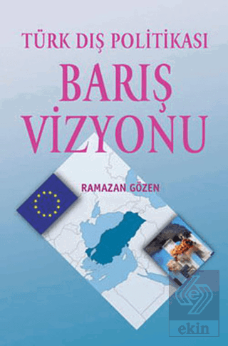 Türk Dış Politikası Barış Vizyonu