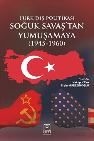 Türk Dış Politikası Soğuk Savaşın Başından Yumuşam