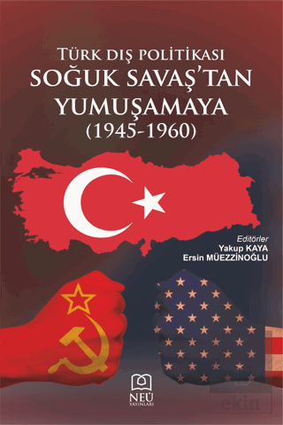 Türk Dış Politikası Soğuk Savaşın Başından Yumuşam