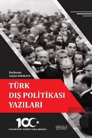 Türk Dış Politikası Yazıları - Cumhuriyetin Yüzünc