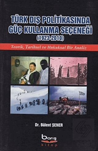 Türk Dış Politikasında Güç Kullanma Seçeneği (1923