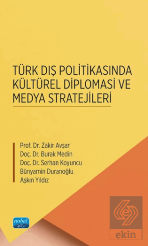 Türk Dış Politikasında Kültürel Diplomasi ve Medya Stratejileri