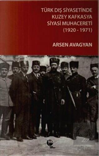 Türk Dış Siyasetinde Kuzey Kafkasya Siyasi Muhacer