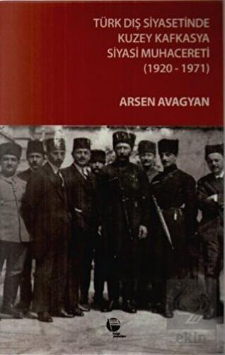 Türk Dış Siyasetinde Kuzey Kafkasya Siyasi Muhacer