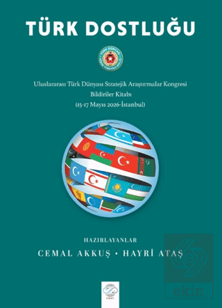 Türk Dostluğu - Uluslararası Türk Dünyası Stratejik Araştırmalar Kongr