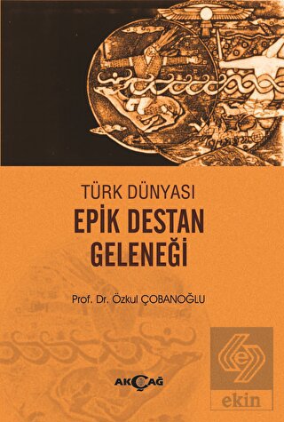 Türk Dünyası Epik Destan Geleneği