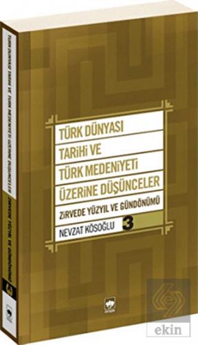 Türk Dünyası Tarihi ve Türk Medeniyeti Üzerine Düş