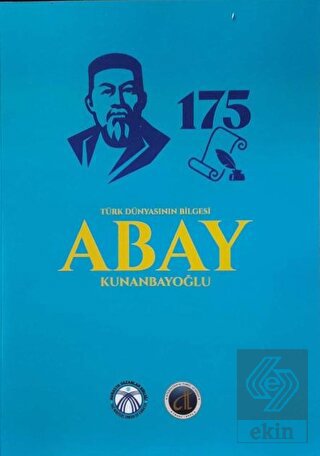 Türk Dünyasının Bilgesi Abay Kunanbayoğlu